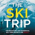 Cover Art for B0C6Q43FQF, The Ski Trip: The gripping new psychological thriller with secrets and suspense by Sarah Clarke