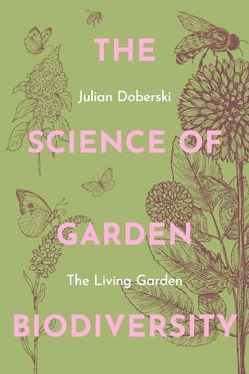 Cover Art for 9781914902093, The Science of Garden Biodiversity: The Living Garden by Dr Doberski