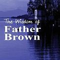 Cover Art for 9781515425229, The Wisdom of Father Brown by G. K. Chesterton