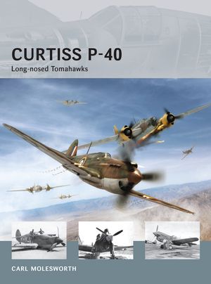 Cover Art for 9781780969091, Curtiss P-40: Long-Nosed Tomahawks by Carl Molesworth