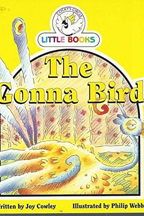 Cover Art for 9780864113962, The Gonna Bird : Cocky's Circle Little Books by Joy Cowley