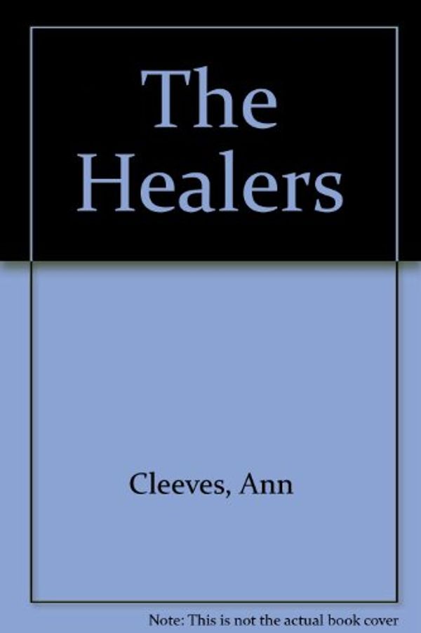 Cover Art for 9780745139579, The Healers by Ann Cleeves