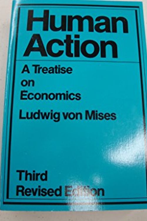 Cover Art for 9780930073145, Human Action: A Treatise on Economics by Ludwig Von Mises