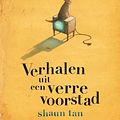 Cover Art for 9789045110394, Verhalen uit een verre voorstad by Shaun Tan