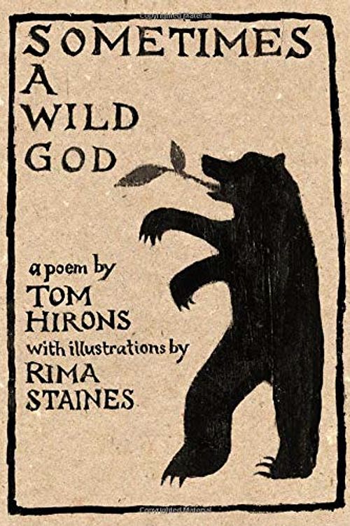 Cover Art for 9780993365607, Sometimes a Wild God by Tom Hirons