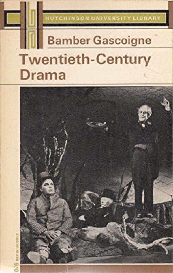 Cover Art for 9780090658435, Twentieth-Century Drama by Bamber Gascoigne