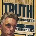 Cover Art for 9781718037656, Why Tell the Truth: An Introduction to the Basic Ideas of Jordan B. Peterson by Tylor S. Lovins