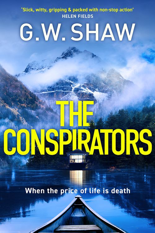 Cover Art for 9781529420111, The Conspirators: When the price of life is death by G W Shaw