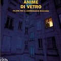 Cover Art for 9788806203450, Anime di vetro. Falene per il commissario Ricciardi by De Giovanni, Maurizio