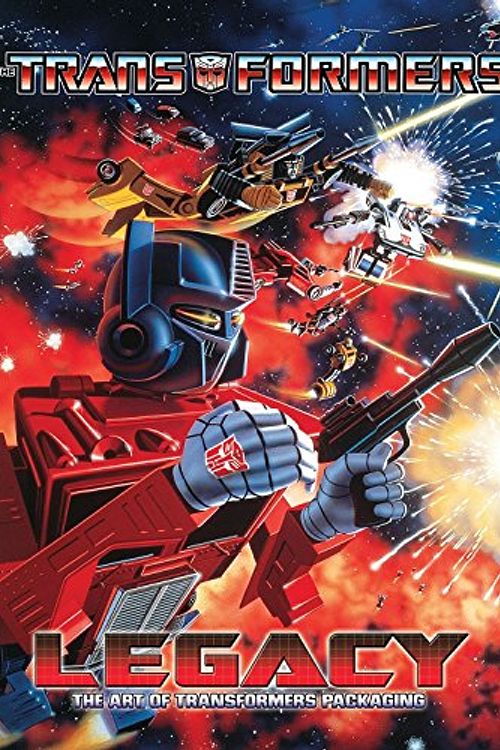 Cover Art for 8601420902831, Transformers Legacy: The Art of Transformers Packaging by Jim Sorenson, William Forster