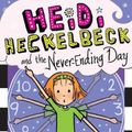 Cover Art for 9781481495257, Heidi Heckelbeck and the Never-Ending Day by Wanda Coven