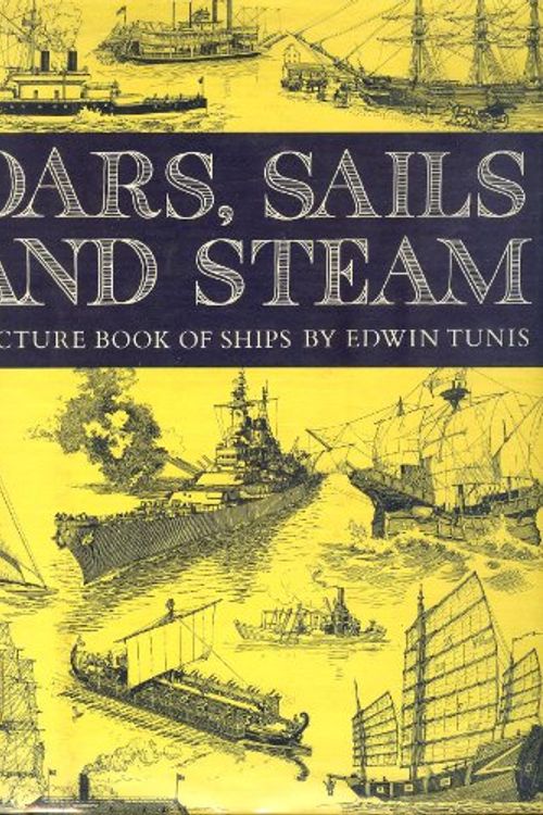 Cover Art for 9780690012842, Oars, Sails, and Steam: A Picture Book of Ships by Edwin Tunis