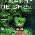 Cover Art for 9780743294379, Bones to Ashes by Kathy Reichs