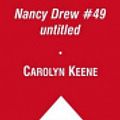 Cover Art for 9780857073808, Nancy Drew #49 Untitled by Carolyn Keene