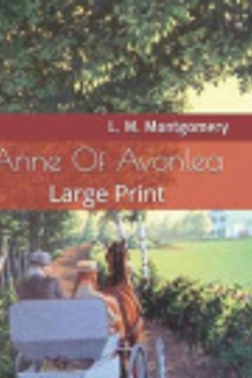 Cover Art for 9781080333295, Anne Of Avonlea: Large Print by L M Montgomery