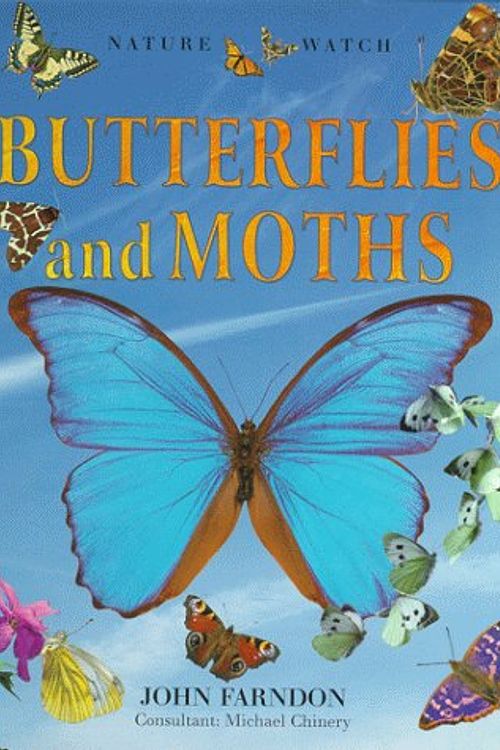 Cover Art for 9781859676127, Butterflies and Moths (Nature Watch) by John Farndon