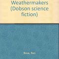 Cover Art for 9780234772911, The Weathermakers by Ben Bova