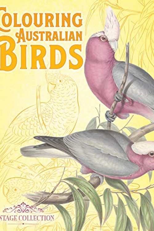 Cover Art for 9780655201526, Colouring Australian Birds by Lake Press