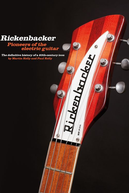 Cover Art for 9781788404426, Rickenbacker Guitars: Pioneers of the electric guitar by Kelly, Martin, Kelly, Paul