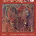 Cover Art for 9780691159683, Understanding Autism: Parents, Doctors, and the History of a Disorder by Chloe Silverman