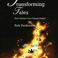 Cover Art for 9781846429194, Transforming Tales by Rob Parkinson