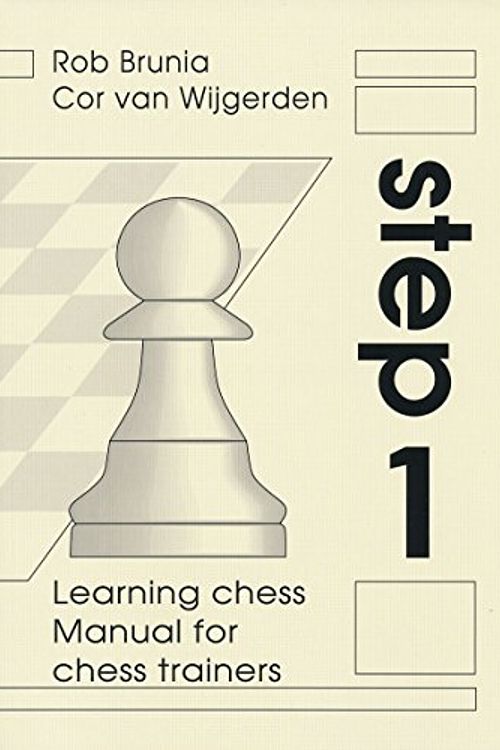 Cover Art for 9789077275825, Learning Chess - Manual Step 1 (Chess-Steps, Stappenmethode, the Steps Method, Manual Volume 1) by Rob Brunia