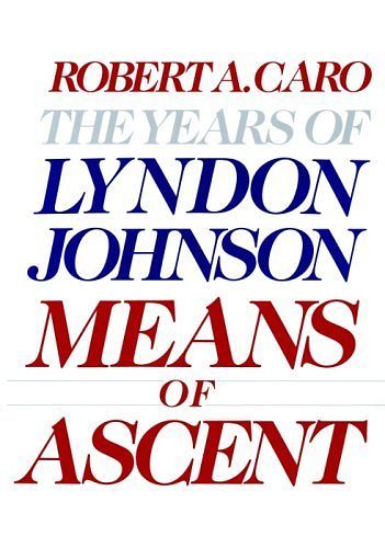 Cover Art for 9785551567073, Means of Ascent 24.95 by Robert A. Caro