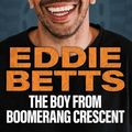 Cover Art for 9781761102417, The Boy from Boomerang Crescent by Eddie Betts