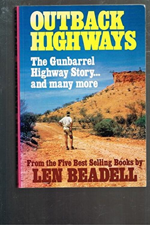 Cover Art for 9781863022415, Outback Highways by Len Beadell