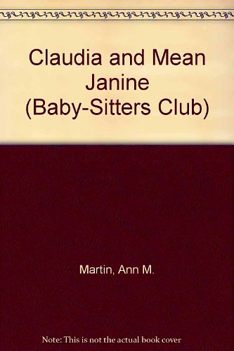 Cover Art for 9780606005517, Claudia and Mean Janine (Baby-Sitters Club) by Ann M. Martin