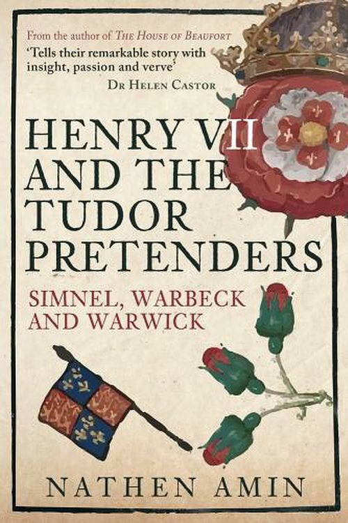 Cover Art for 9781445675084, Henry VII and the Tudor Pretenders: Simnel, Warbeck, and Warwick by Nathen Amin