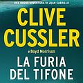 Cover Art for B089547QLN, La furia del tifone (Italian Edition) by Cussler, Clive, Morrison, Boyd