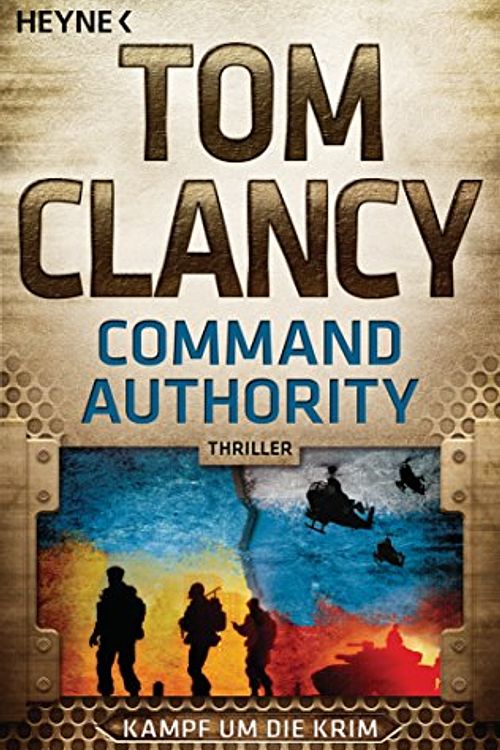 Cover Art for 9783453419131, Command Authority: Kampf um die Krim - Thriller by Tom Clancy