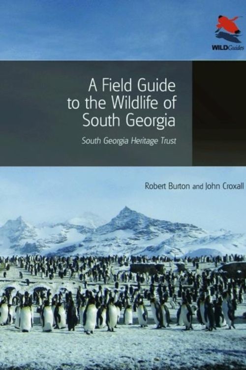 Cover Art for 9780691156613, A Field Guide to the Wildlife of South Georgia by Robert Burton