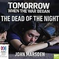 Cover Art for 9781489364814, The Dead of The Night - Tomorrow, When the War Beg by John Marsden