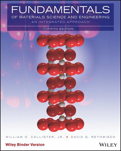 Cover Art for 9781119175483, Fundamentals of Materials Science and Engineering: An Integrated Approach by William D. Callister, David G. Rethwisch