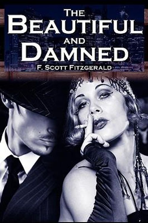 Cover Art for 9781615890033, The Beautiful and Damned by F Scott Fitzgerald