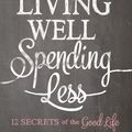 Cover Art for 9780310337737, Living Well, Spending Less by Ruth Soukup