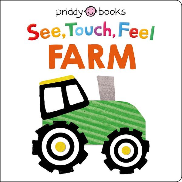 Cover Art for 9781838992989, See Touch Feel Farm by Priddy Books, Roger Priddy