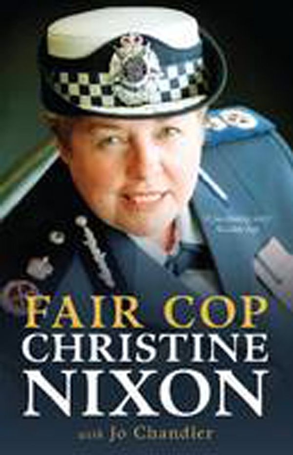 Cover Art for 9780522862058, Fair Cop: Christine Nixon by Christine Nixon, Jo Chandler