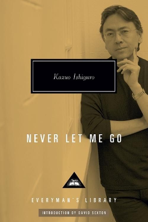 Cover Art for 9781841594101, Never Let Me Go: Kazuo Ishiguro (Everyman's Library CLASSICS) by Kazuo Ishiguro