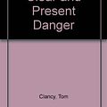 Cover Art for 9780896219427, Clear and Present Danger by Tom Clancy