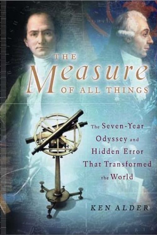 Cover Art for 9780743216753, The Measure of All Things by Ken Alder