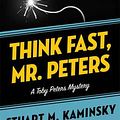 Cover Art for 9781784086251, Think Fast, Mr. Peters by Stuart M. Kaminsky