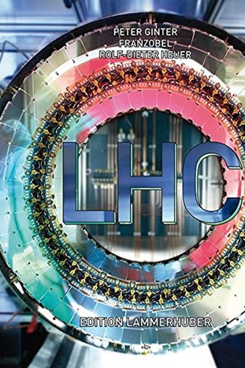 Cover Art for 9783901753282, LHC by Peter Ginter, Rolf-Dieter Heuer, Franzobel