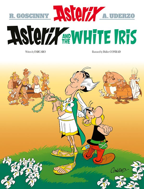 Cover Art for 9781408730225, Asterix: Asterix and the White Iris: Album 40 by Didier Conrad