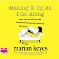 Cover Art for 9781510073456, Making It Up As I Go Along by Marian Keyes