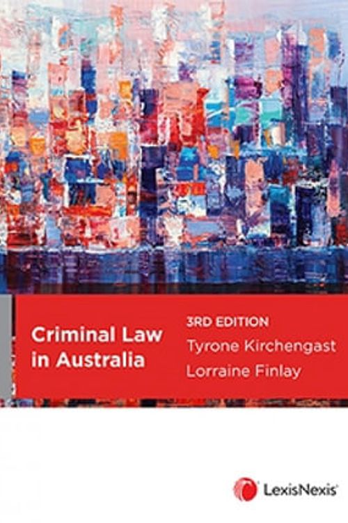 Cover Art for 9780409355994, Criminal Law in Australia, 3rd edition by Tyrone Kirchengast