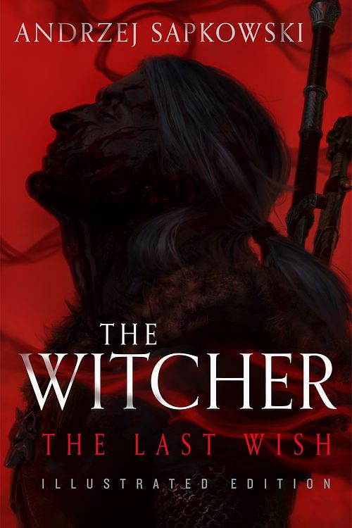 Cover Art for 9781473235090, The Last Wish: Introducing the Witcher - Now a major Netflix show by Andrzej Sapkowski