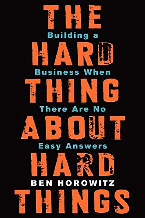 Cover Art for 9780547265452, The Hard Thing About Hard Things: Building a Business When There Are No Easy Answers by Ben Horowitz